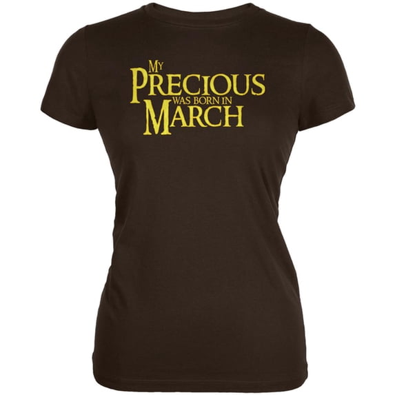 My Precious was Born in March Juniors Soft T Shirt Brown X-LG