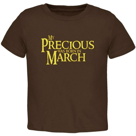 My Precious was Born in March Toddler T Shirt Brown 3T