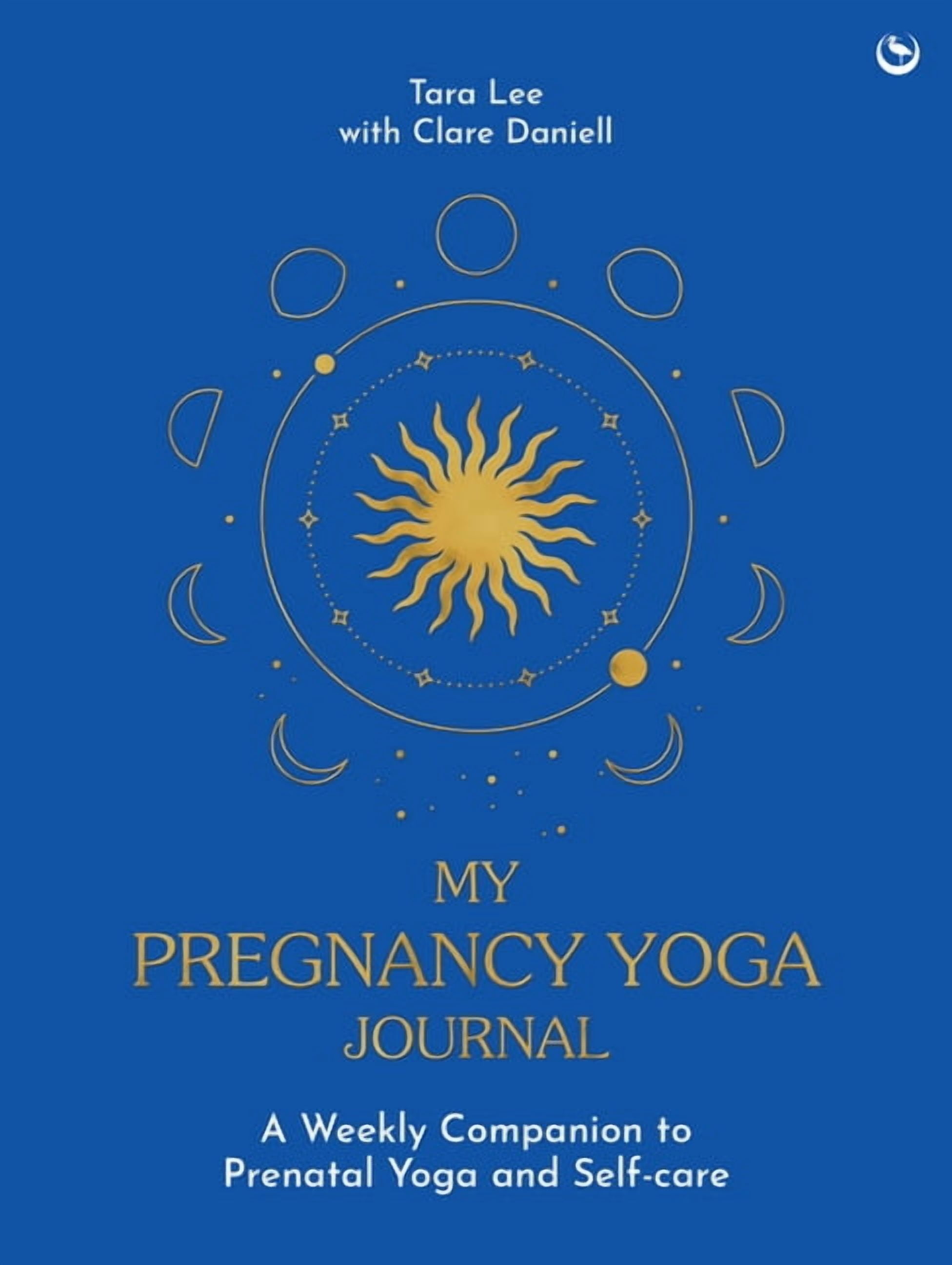 My Pregnancy Yoga Journal: A Weekly Companion to Prenatal Yoga and Self-Care, (Hardcover)