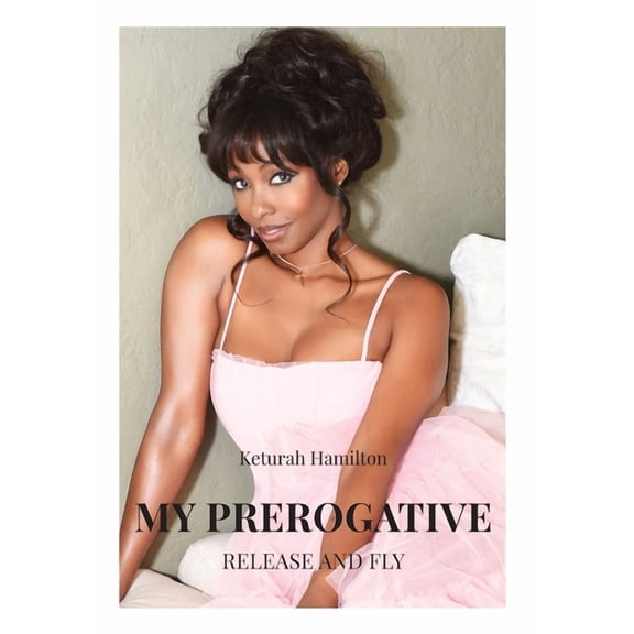 My Prerogative: Release and Fly, (Hardcover)
