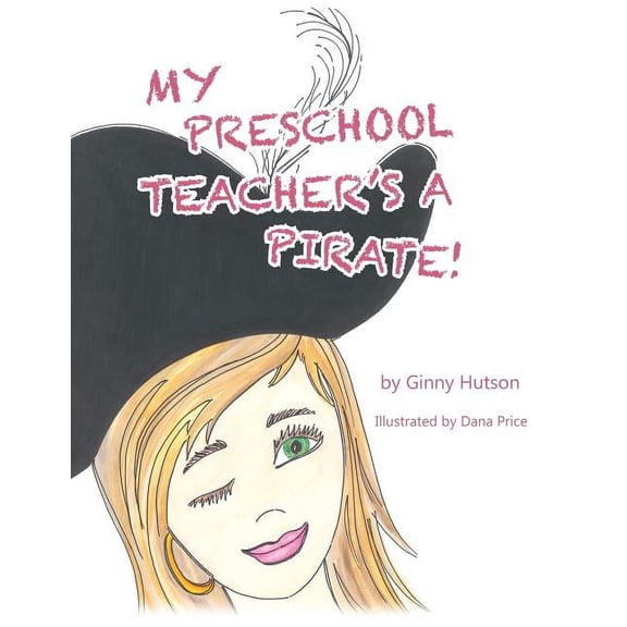 My Preschool Teacher's a Pirate!, (Paperback)