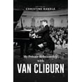 thumbnail image 1 of My Private Relationship With Van Cliburn: A Memoir - The fascinating life of a legend through fame, loss, and great love, (Paperback), 1 of 1