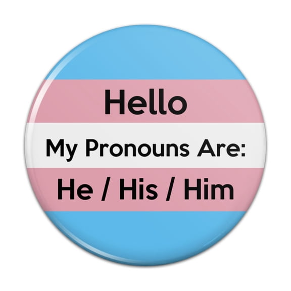 My Pronouns Are He His Him Gender Identity Pinback Button Pin Badge - 3" Diameter