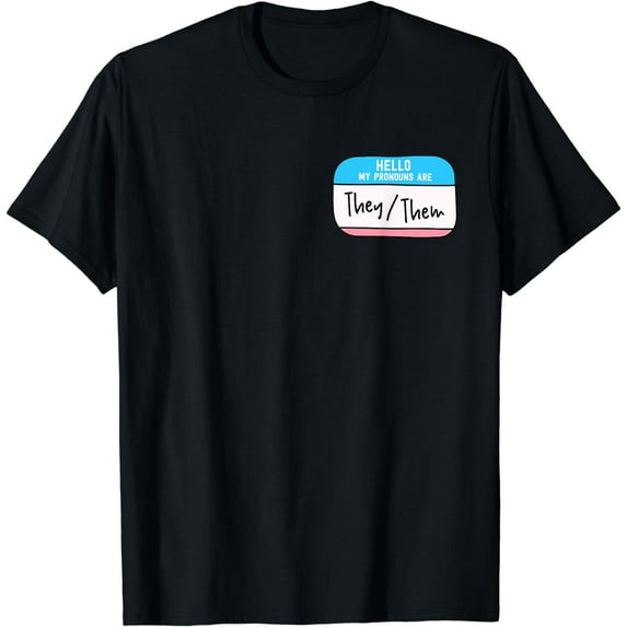 My Pronouns Are They Them Trans Transgender Pride LGBT T-Shirt