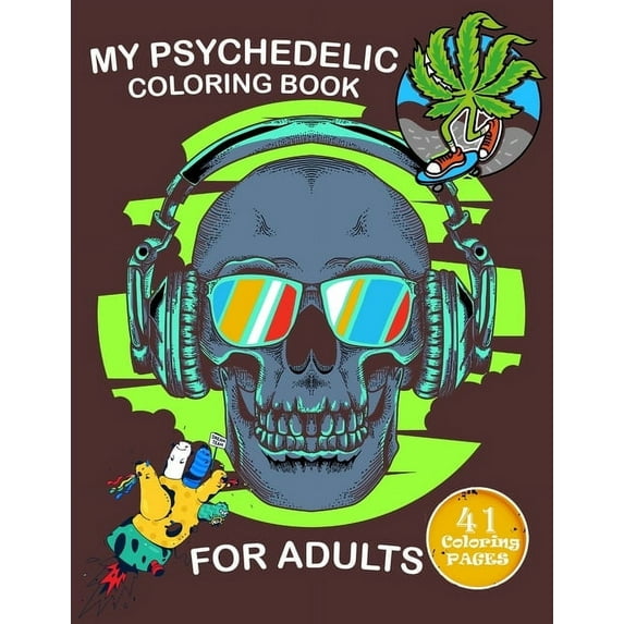 My Psychedelic Coloring Book for Adults: Coloring Book With 41 pages to color, Relaxing And Stress for stoners, (Paperback)