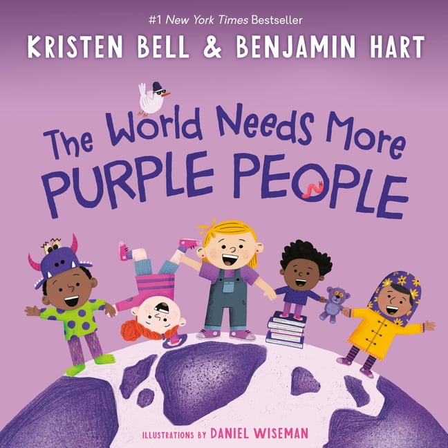 KRISTEN BELL; BENJAMIN HART; DANIEL WISEMAN My Purple World The World Needs More Purple People, (Hardcover)