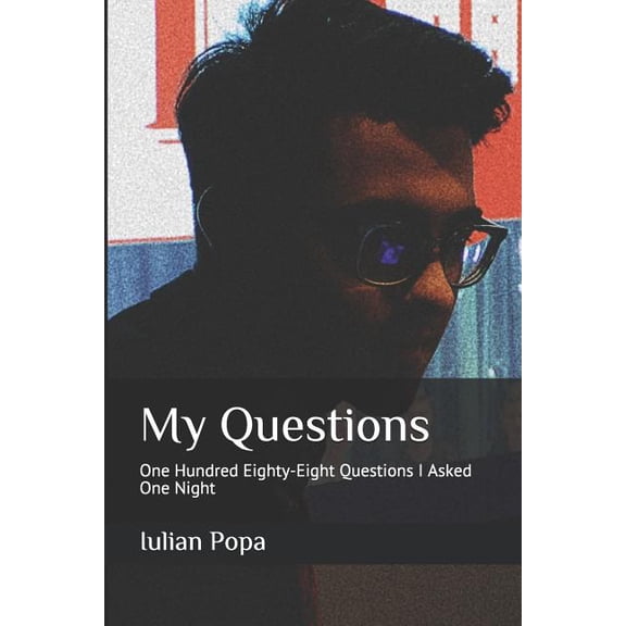 My Questions: One Hundred Eighty-Eight Questions I Asked One Night (Paperback)