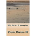 thumbnail image 1 of My Quiet Obsession Paperback 1463783507 9781463783501 Denise Borum JD, 1 of 1