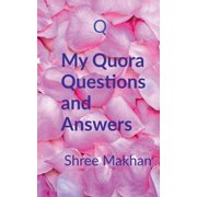 My Quora Questions and Answers. Quora, Paperback