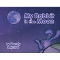 thumbnail image 1 of My Rabbit in the Moon Paperback 1643502891 9781643502892 Mandy Mazure, 1 of 1