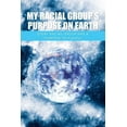 thumbnail image 1 of My Racial Group's Purpose on Earth : Every Racial Group Has a Purpose to Fulfill, 1 of 1