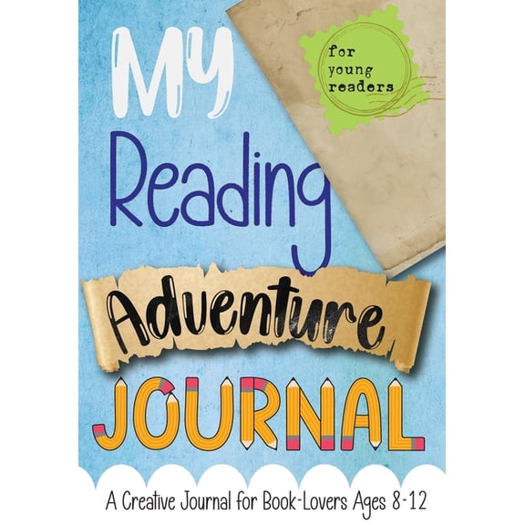 My Reading Adventure Journal: A Creative Journal for Book-Lovers Ages 8-12, (Paperback)