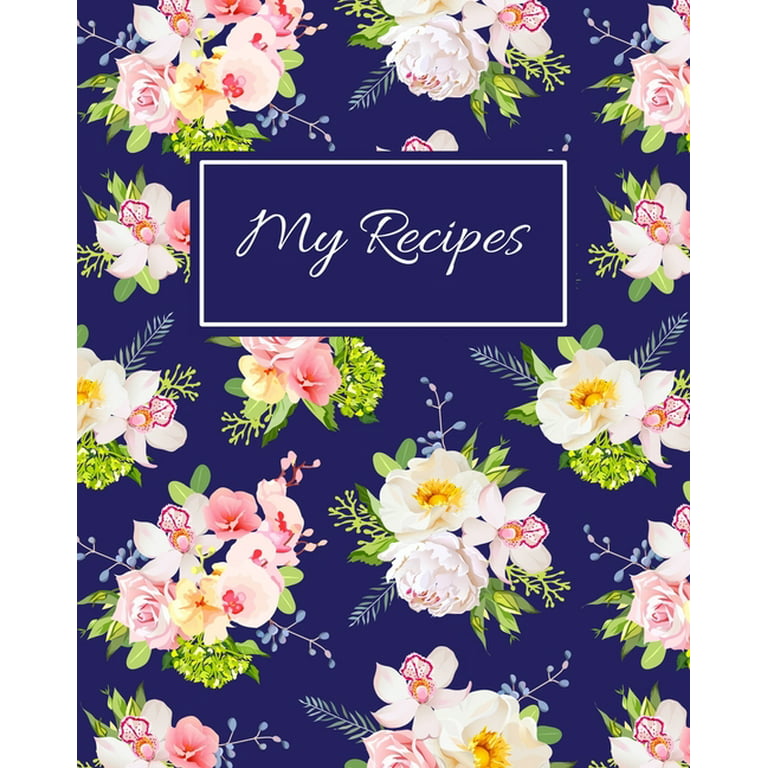 https://i5.walmartimages.com/seo/My-Recipes-Blank-Recipe-Book-To-Write-In-Your-Own-Recipes-Family-Notebook-Journal-Cookbook-In-Create-Roses-On-Navy-Blue-Paperback-9798606217038_b4380232-6da5-4cb8-b1ae-638e84e5d215.d324c3065d343e031bf7de1c2f91d1ff.jpeg?odnHeight=768&odnWidth=768&odnBg=FFFFFF
