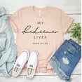thumbnail image 1 of My Redeemer Lives T-shirt Religious Shirt Faith Cross Tee Women's Top Bible Verse Gift Positivity Shirts Prayer Christian Jesus Spiritual Church, 1 of 3