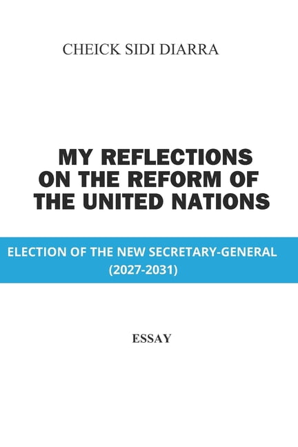 My Reflections on the Reform of the United Nations: Election of the New Secretary-General (2027-2031), (Paperback)