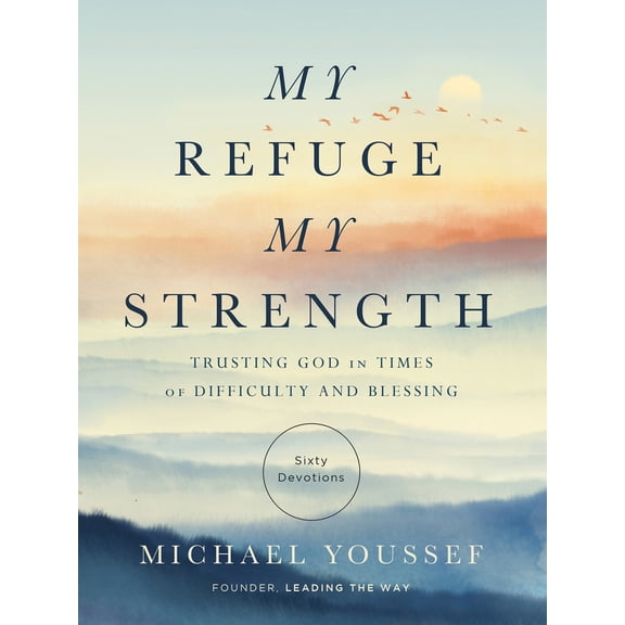 Pre-Owned My Refuge, My Strength: Trusting God in Times of Difficulty and Blessing (Hardcover) 0736989072 9780736989077