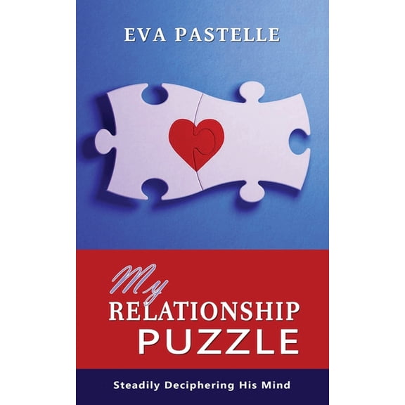 My Relationship Puzzle: Steadily Deciphering His Mind (Paperback)