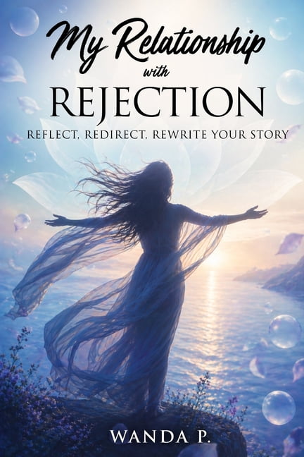 My Relationship with Rejection: Reflect, Redirect, Rewrite Your Story, (Paperback)