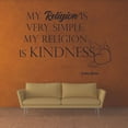 thumbnail image 1 of My Religion Is Kindness - Dalai Lama Religious Religion Quotes Christ Saying Inspirational Wall Decal Wall Art Design Stickers For Girls/Boys Home Room Decor Vinyl Wall Sticker Decoration (18x20 inch, 1 of 3