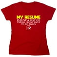 thumbnail image 1 of My Resume Is Just A List Of Things Sarcastic Humor Novelty Funny Women's Casual Tees, 1 of 3