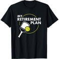thumbnail image 1 of My Retirement Plan Funny Pickleball Slogan Gift T-Shirt, 1 of 3
