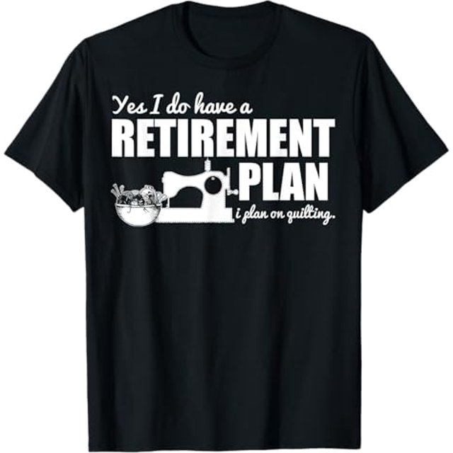 My Retirement Plan Is Quilting