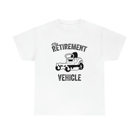 My Retirement Vehicle - Zero Turn Mower - Father's Day Mowing Gift -ID: 532