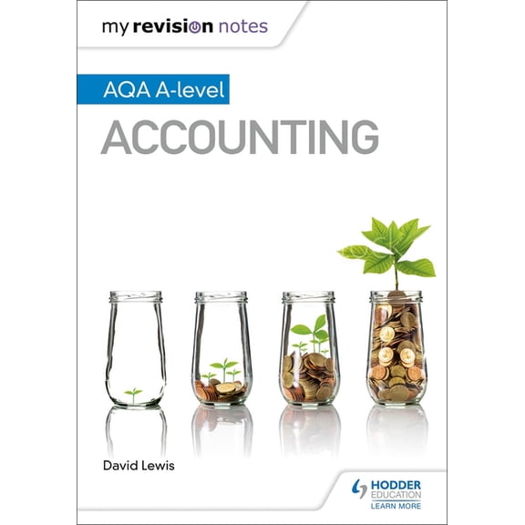 My Revision Notes: Aqa A-Level Accounting, (Paperback)
