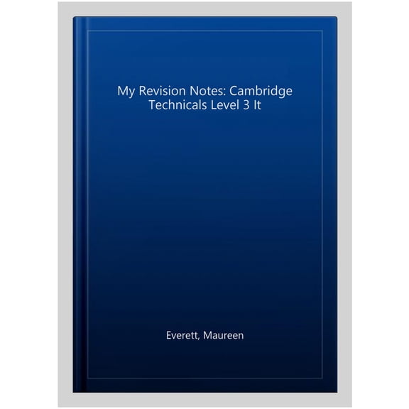My Revision Notes: Cambridge Technicals Level 3 It