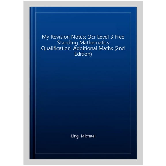 My Revision Notes: Ocr Level 3 Free Standing Mathematics Qua