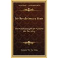 thumbnail image 1 of My Revolutionary Years: The Autobiography of Madame Wei Tao Ming (Hardcover), 1 of 1