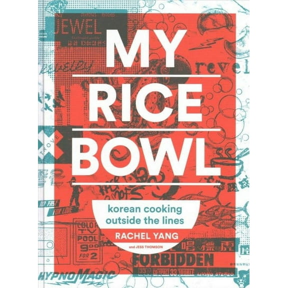 My Rice Bowl : Korean Cooking Outside the Lines (Hardcover)