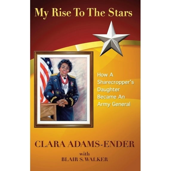 My Rise To The Stars: How A Sharecropper's Daughter Became An Army General, (Paperback)