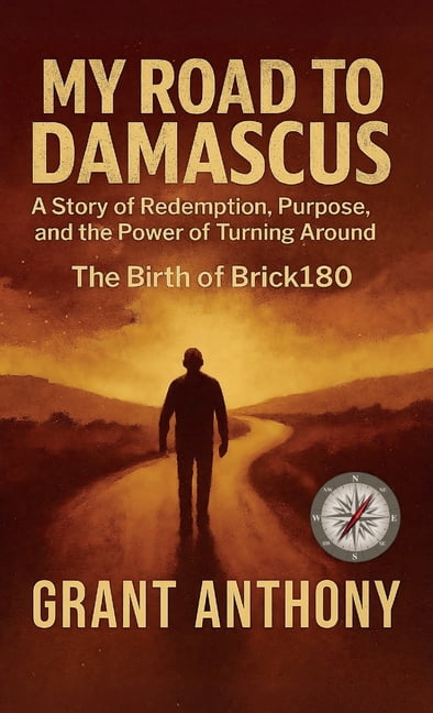 My Road to Damascus, The Birth of Brick180, (Hardcover)