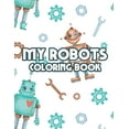thumbnail image 1 of My Robots Coloring Book: Childrens Coloring Pages With Trace Activities, Robot Activity Pages For Boys, (Paperback), 1 of 1