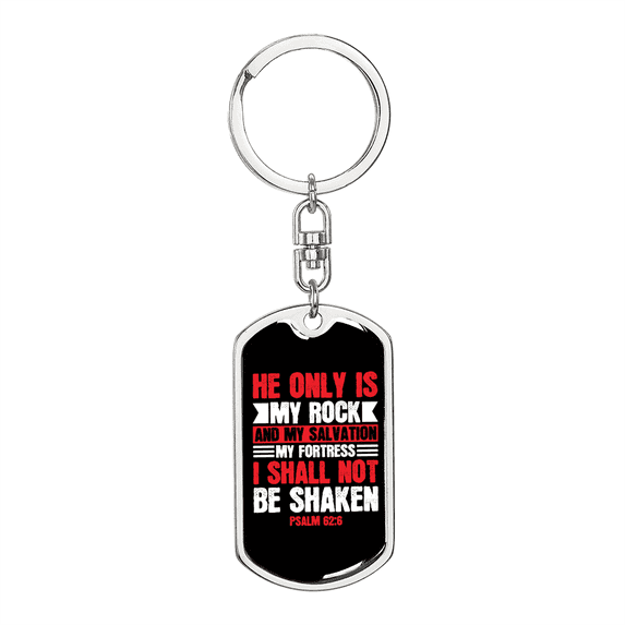 My Rock My Fortress Psalm 62:6 Stainless Steel or 18k Gold Premium Swivel Dog Tag Keychain