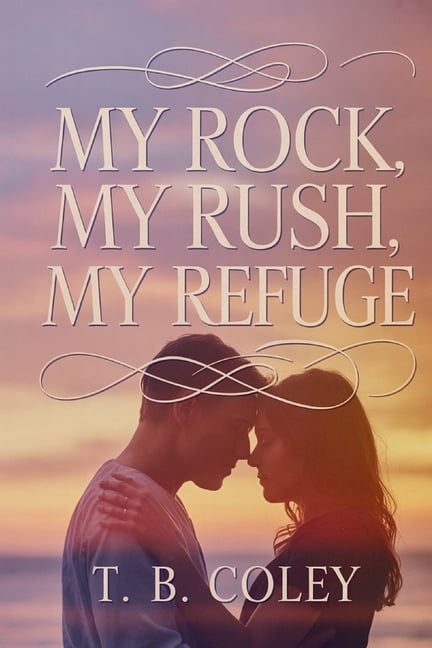 My Rock, My Rush, My Refuge, (Paperback)