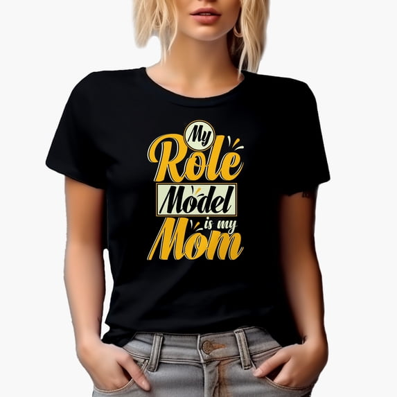 My Role Model Is My Mom, Mother's Day or Birthday, Black T-Shirt, 2XL