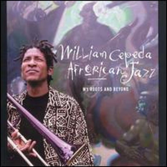 Pre-Owned My Roots and Beyond (CD 0600065502824) by William Cepeda & Afrorican Jazz
