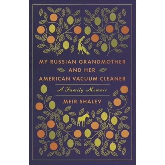 My Russian Grandmother and Her American Vacuum Cleaner : A Family Memoir (Paperback)