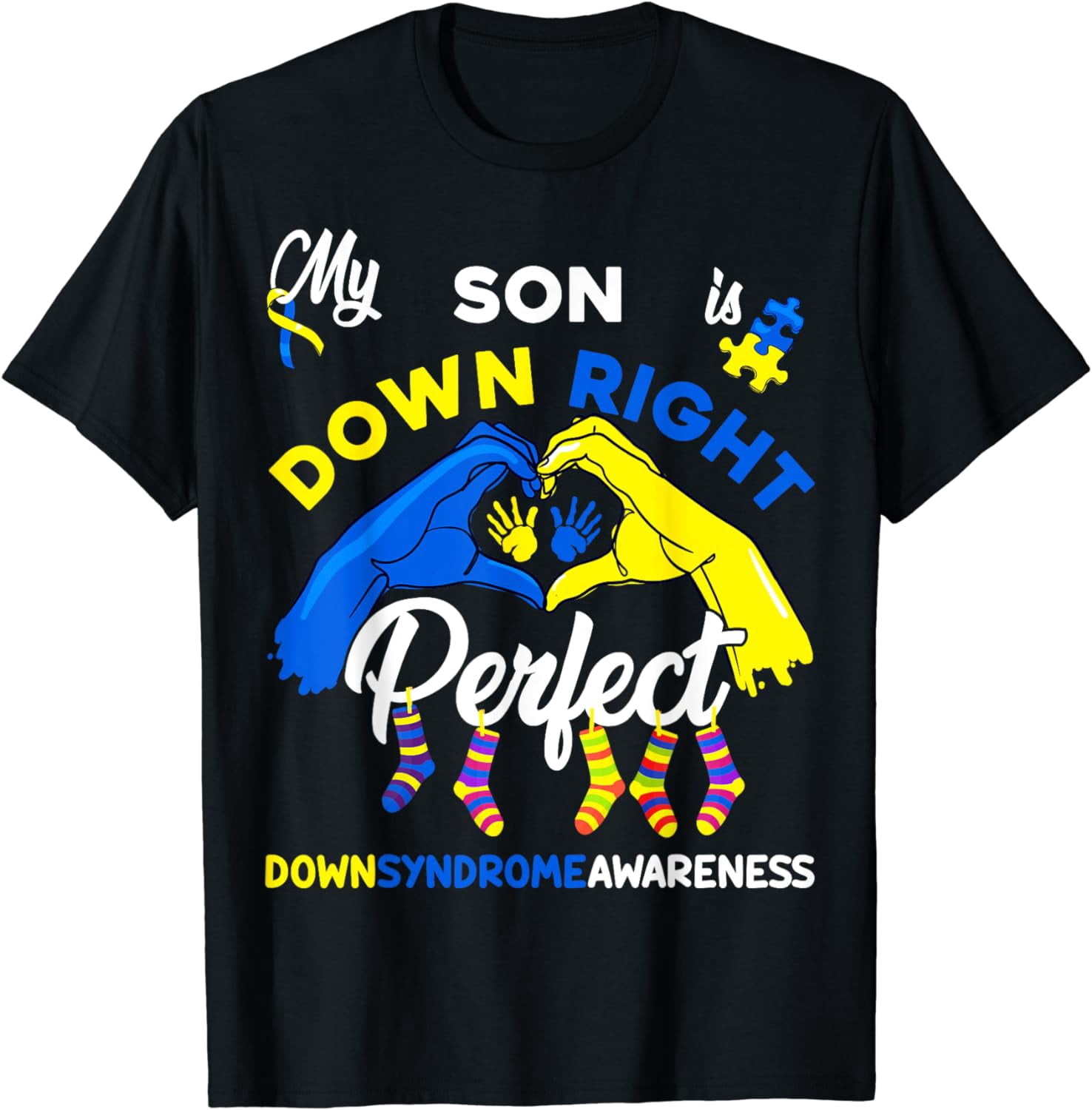My SON Is Down Right Perfect Down Syndrome Awareness T-Shirt - Walmart.com