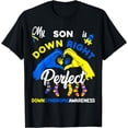 thumbnail image 1 of My SON Is Down Right Perfect Down Syndrome Awareness T-Shirt, 1 of 4
