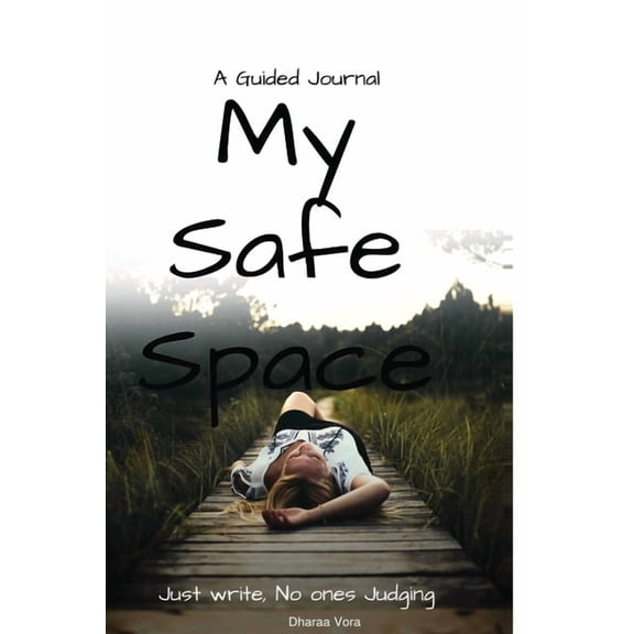My Safe Space: A Guided Journal for Reflection, Comfort and Self-Expression, (Paperback)