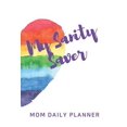 thumbnail image 1 of My Sanity Saver Mom Daily Planner: Weekly Priority List Planner for Busy moms, Action Plan, to do list, and Checklist Paperback, 1 of 1