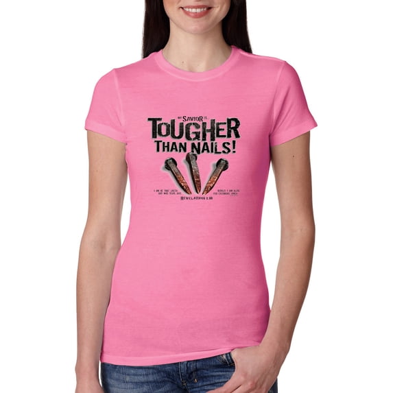 My Savior is Tougher than Nails Bible Verse | Female Inspirational/Christian Slim Fit Junior Tee, Hot Pink, Small