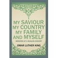 thumbnail image 1 of My Saviour My Country My Family and Myself  Paperback  1482873788 9781482873788 Omar Luther King, 1 of 1
