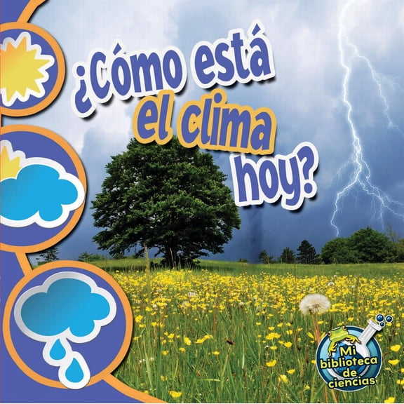 My Science Library Cmo Est El Clima Hoy?: What's the Weather Like Today?, (Paperback)