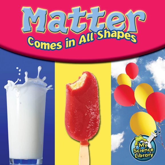 My Science Library: Matter Comes In All Shapes (Paperback)