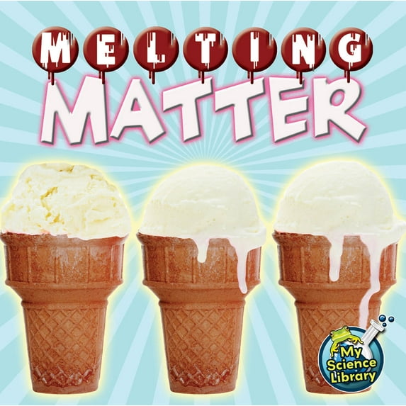 My Science Library Melting Matter, (Paperback)