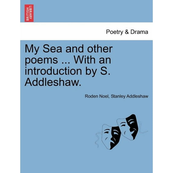 My Sea and Other Poems ... with an Introduction by S. Addleshaw. Paperback